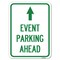 Signmission Event Parking Ahead Heavy-Gauge Aluminum Rust Proof Parking Sign, 18" x 24", A-1824-24076 A-1824-24076 - alternate 1